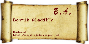 Bobrik Aladár névjegykártya
